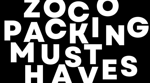 zoco packing must haves