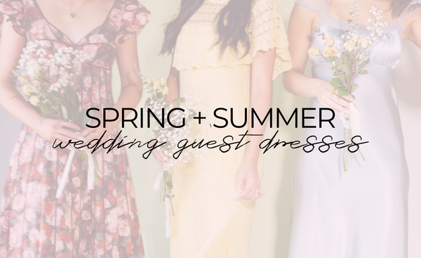 spring + summer wedding guest dress ideas: what you should actually wear to a wedding